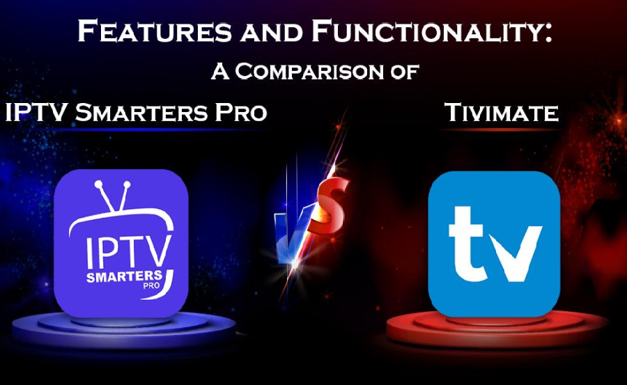 TiviMate vs IPTV Smarters Pro: Custom Playlist Creation